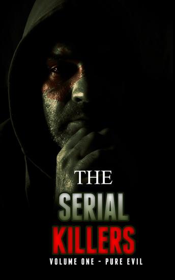 The Serial Killers Pure Evil - The serial killers #1 - cover