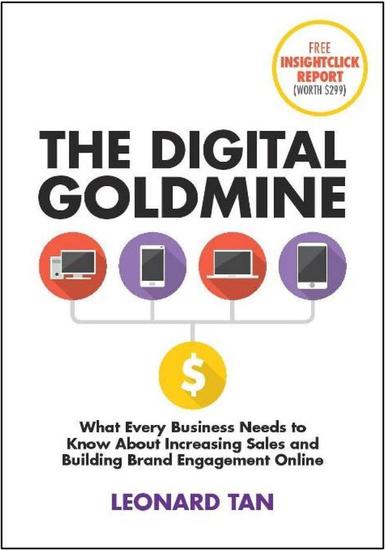 The Digital Goldmine: What Every Business Needs to Know About Increasing Sales and Building Engagement Online - cover