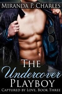 The Undercover Playboy - Captured by Love #3
