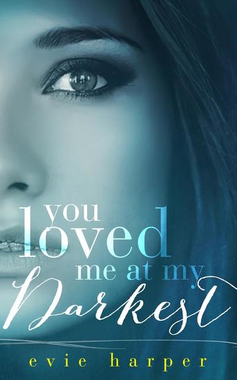 You Loved Me at My Darkest - You Loved Me #1 - cover