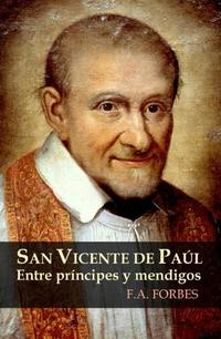 San Vicente de Paúl Entre príncipes y mendigos - Colección Santos #4
