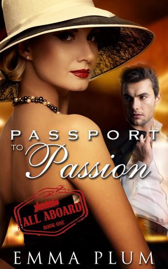 Passport to Passion A Contemporary Romantic Suspense Book 1 All Aboard - Passport To Passion #1 - cover