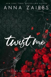 Twist Me (Twist Me #1) - Twist Me #1