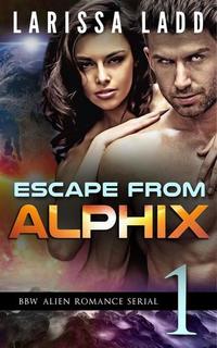 Escape from Alphix Part 1 - Escape from Alphix #1