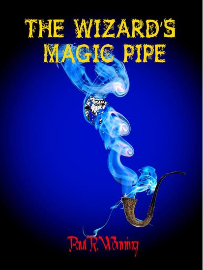 The Wizard’s Magic Pipe - Dark Fantasy Novel Series #1 - cover