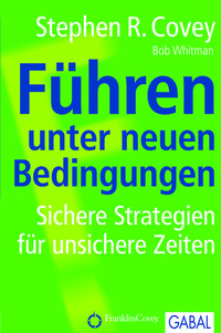 Führen unter neuen Bedingungen - Sichere Strategien für unsichere Zeiten