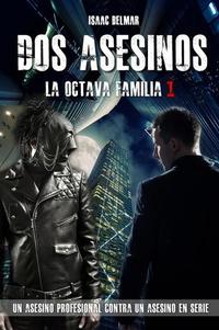 Dos Asesinos - La Octava Familia #1