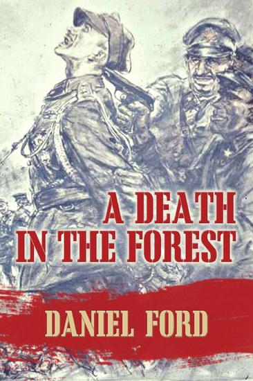 A Death in the Forest: The US Congress Investigates the Murder of 22000 Polish Prisoners of War in the Katyn Massacres of 1940 - Was Stalin or Hitler Guilty? - cover