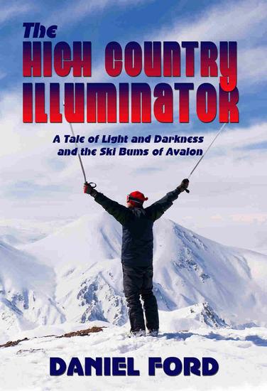 The High Country Illuminator: A Tale of Light and Darkness and the Ski Bums of Avalon - cover