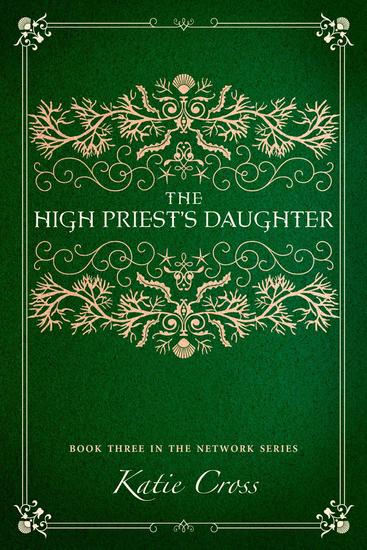 The High Priest's Daughter - The Network Series #3 - cover