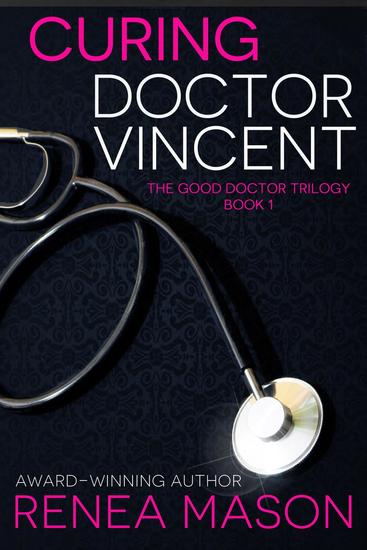 Curing Doctor Vincent - The Good Doctor Trilogy #1 - cover