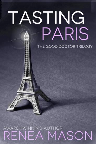 Tasting Paris - The Good Doctor Trilogy - cover