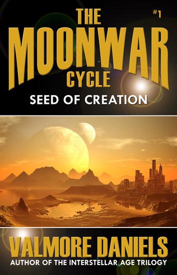 Seed Of Creation - The MoonWar Cycle #1 - cover