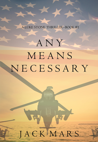 Any Means Necessary (a Luke Stone Thriller—Book #1) - cover