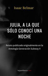Julia a la que sólo conocí una noche