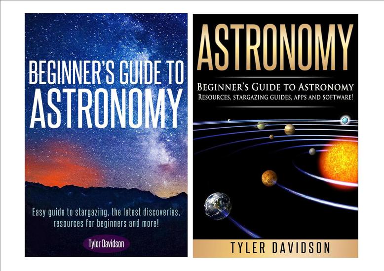 Astronomy Box Set 2: Beginner’s Guide to Astronomy: Easy guide to stargazing the latest discoveries resources for beginners to astronomy stargazing guides apps and software! - cover