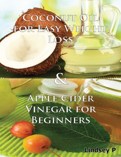 Coconut Oil for Easy Weight Loss & Apple Cider Vinegar for Beginners - cover
