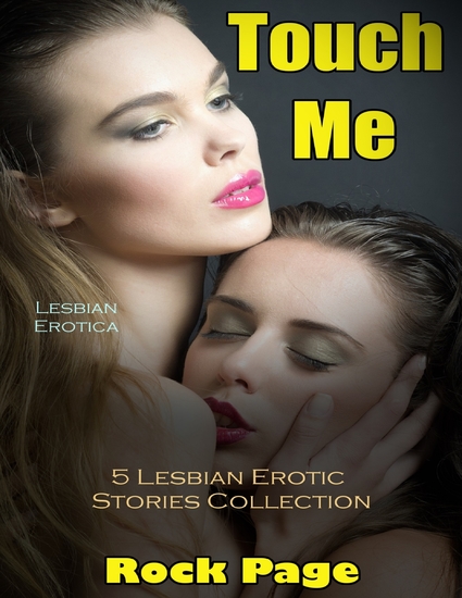 Lesbian Erotica: Touch Me- 5 Lesbian Erotic Stories Collection - cover