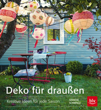 Deko für draußen - Kreative Ideen für jede Saison