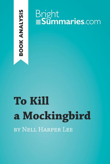 To Kill a Mockingbird by Nell Harper Lee (Book Analysis) - Detailed Summary Analysis and Reading Guide - cover