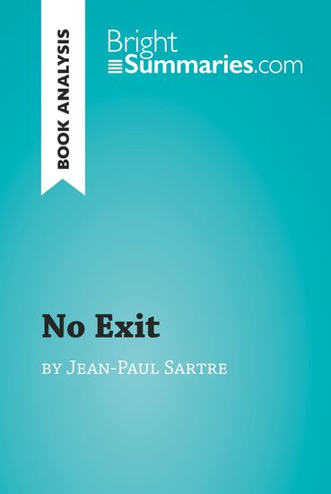 No Exit by Jean-Paul Sartre (Book Analysis) - Detailed Summary Analysis and Reading Guide - cover