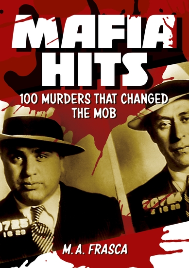 Mafia Hits - 100 Murders that changed the Mob - cover