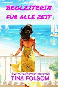 Begleiterin für alle Zeit - Der Club der ewigen Junggesellen - Buch 3