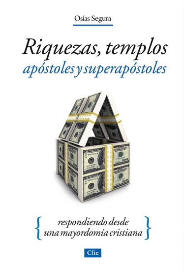 Riquezas Templos Apóstoles y Superapóstoles - Respondiendo desde una mayordomía cristiana - cover