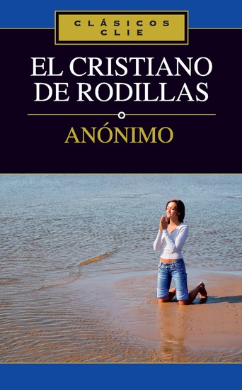 El cristiano de rodillas - cover
