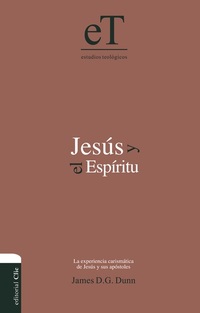 Jesús y el Espíritu - La experiencia carismática de Jesús y sus Apóstoles
