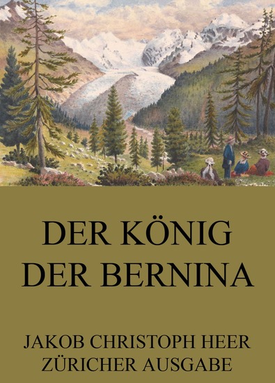 Der König der Bernina - Erweiterte Ausgabe - cover