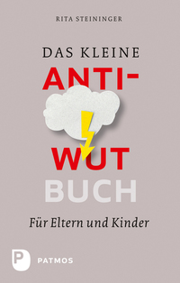 Das kleine Anti-Wut-Buch - für Eltern und Kinder