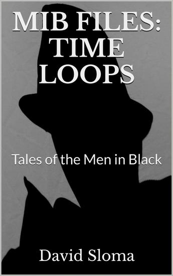 Mib Files: Time Loops - Tales Of The Men In Black - MIB Files - Tales of the Men In Black #5 - cover