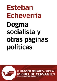 Dogma socialista y otras páginas políticas