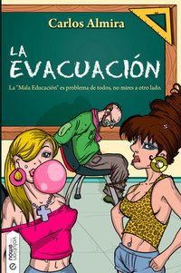 La Evacuación - La "Mala Educación" es problema de todos no mires a otro lado
