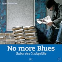 No more Blues - Glaube ohne Schuldgefühle