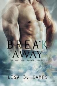 Break Away - The Baltimore Banners #5