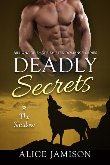 Deadly Secrets The Shadow (Billionaire Shape-Shifter Romance Series Book 1) - Deadly Secrets #1 - cover