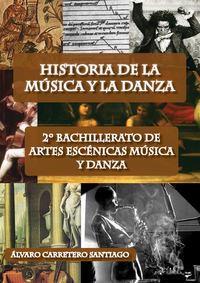 Historia de la música y la danza 2º bachillerato artes escénicas música y danza