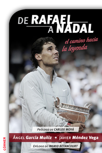 De Rafael a Nadal - El camino hacia la leyenda