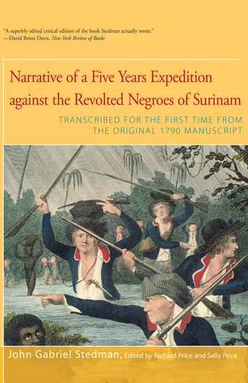 Narrative of Five Years Expedition Against the Revolted Negroes of Surinam - Transcribed for the First Time From the Original 1790 Manuscript - cover